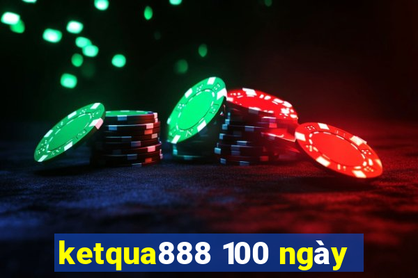 ketqua888 100 ngày