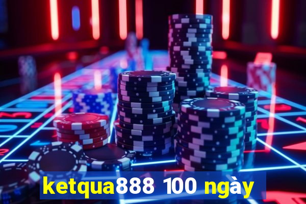 ketqua888 100 ngày