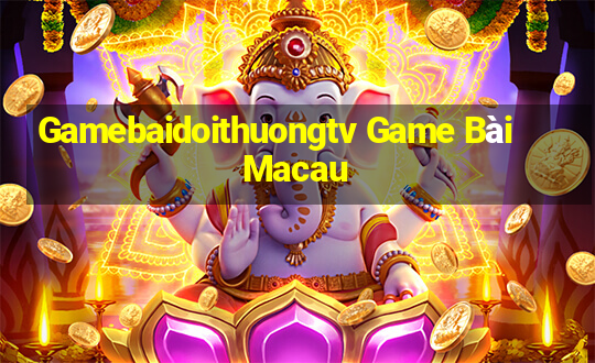 Gamebaidoithuongtv Game Bài Macau