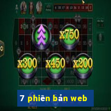 7 phiên bản web