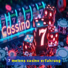 7 melons casino erfahrung