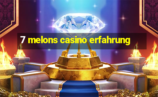 7 melons casino erfahrung