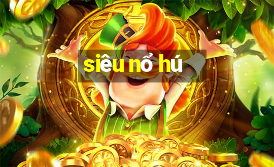 siêu nổ hú