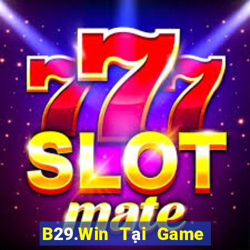 B29.Win Tại Game Bài Đổi Thưởng Nạp Bằng Sms