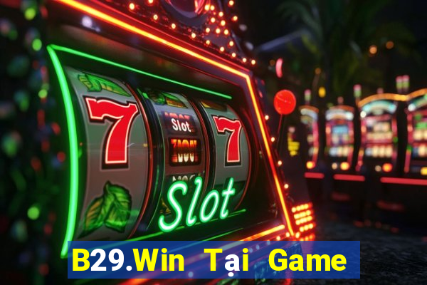 B29.Win Tại Game Bài Đổi Thưởng Nạp Bằng Sms