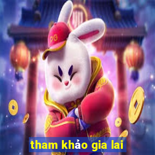 tham khảo gia lai