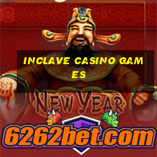 inclave casino games