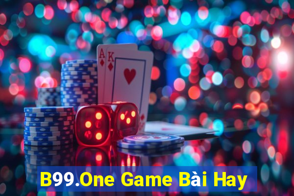 B99.One Game Bài Hay