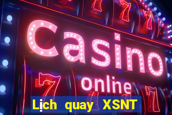 Lịch quay XSNT ngày 18