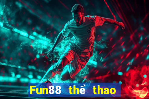 Fun88 thể thao trực tiếp đầu tiên