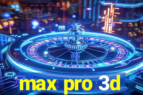 max pro 3d