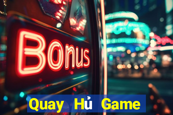 Quay Hủ Game Bài Trực Tuyến