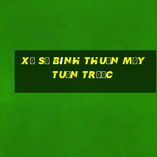 xổ số bình thuận mấy tuần trước