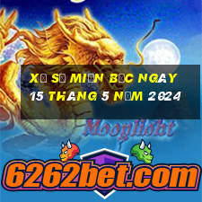 xổ số miền bắc ngày 15 tháng 5 năm 2024