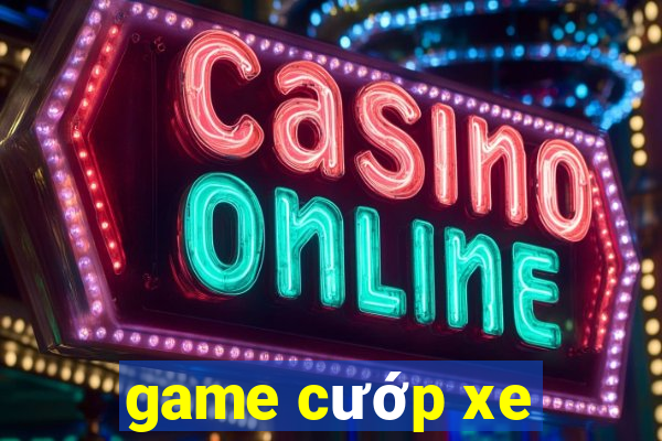 game cướp xe