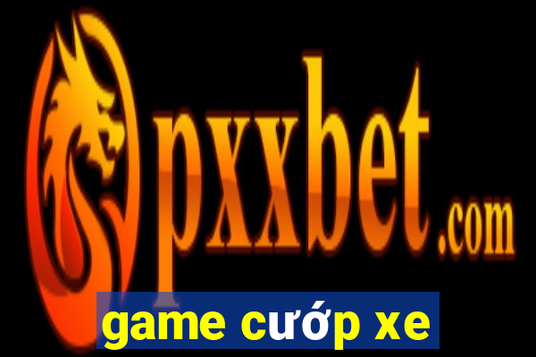 game cướp xe