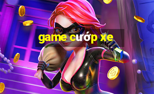 game cướp xe