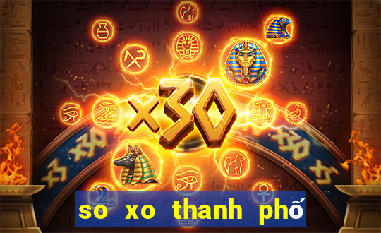 so xo thanh phố hom nay