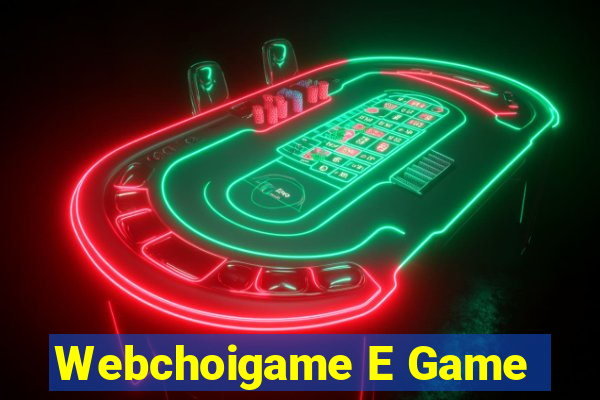 Webchoigame E Game