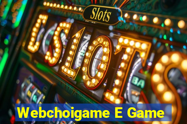 Webchoigame E Game