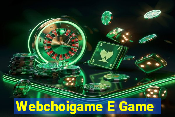 Webchoigame E Game