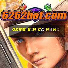 game bắn cá nổ hũ