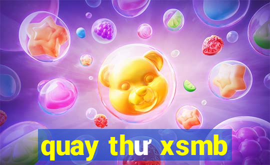 quay thư xsmb