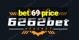 bet 69 price