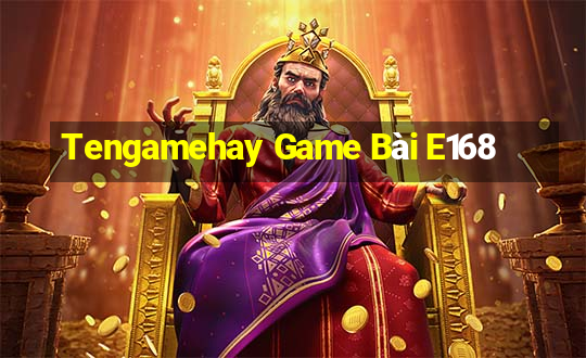 Tengamehay Game Bài E168