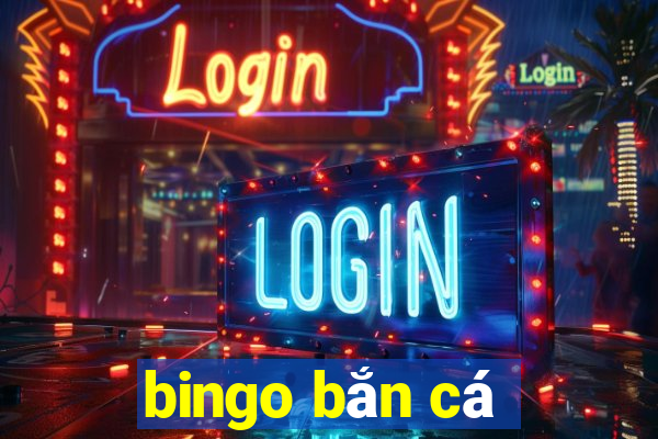 bingo bắn cá