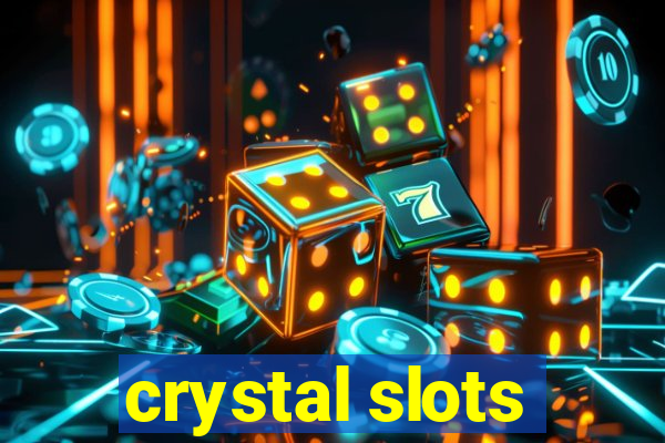 crystal slots