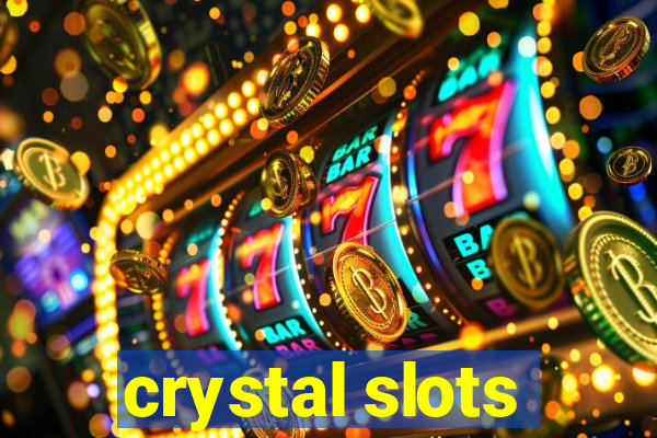 crystal slots