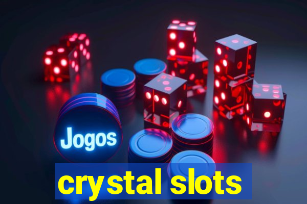 crystal slots