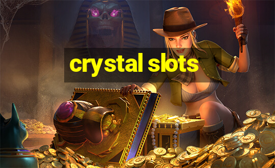 crystal slots