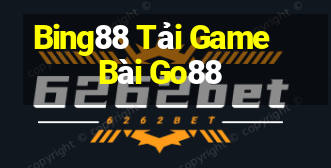 Bing88 Tải Game Bài Go88