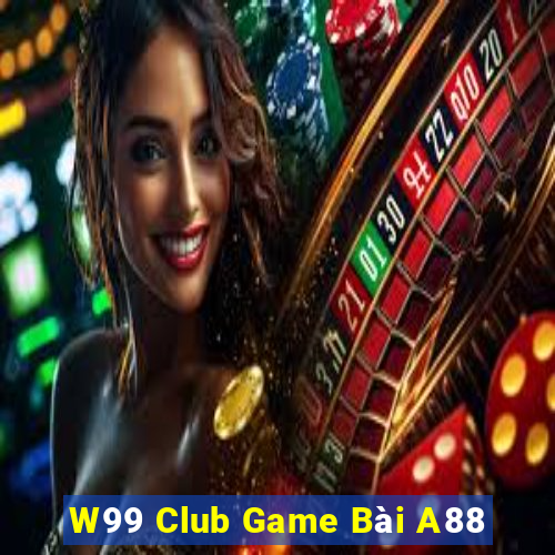 W99 Club Game Bài A88