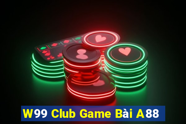 W99 Club Game Bài A88