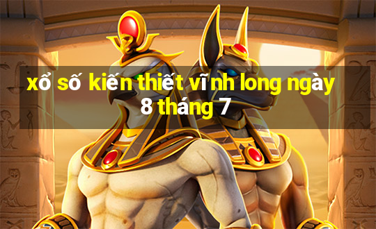 xổ số kiến thiết vĩnh long ngày 8 tháng 7