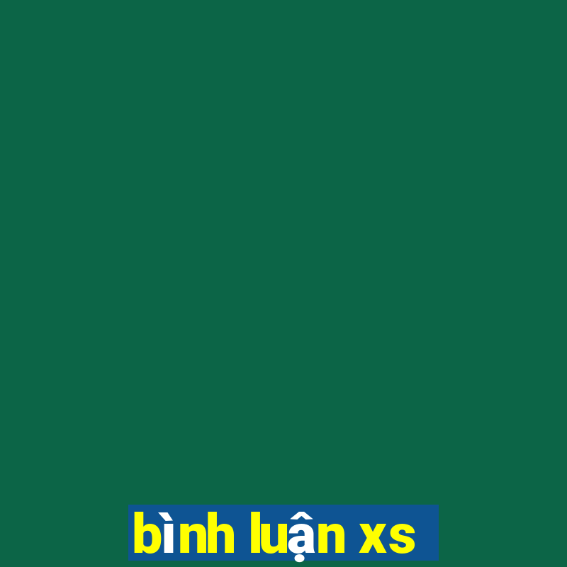 bình luận xs