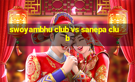 swoyambhu club vs sanepa club