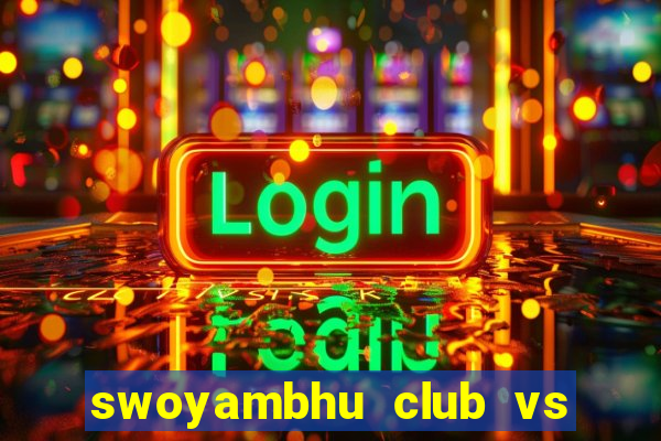 swoyambhu club vs sanepa club