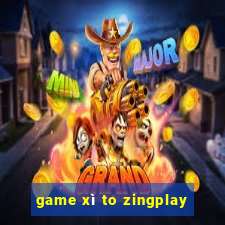 game xi to zingplay