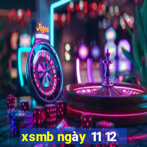 xsmb ngày 11 12