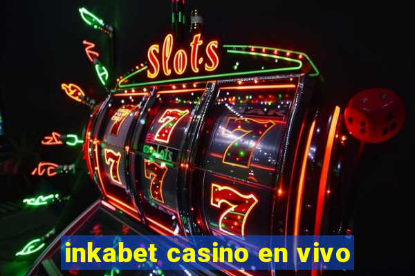 inkabet casino en vivo