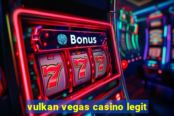 vulkan vegas casino legit