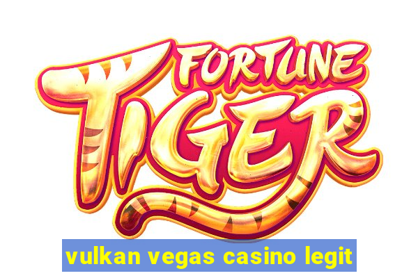 vulkan vegas casino legit