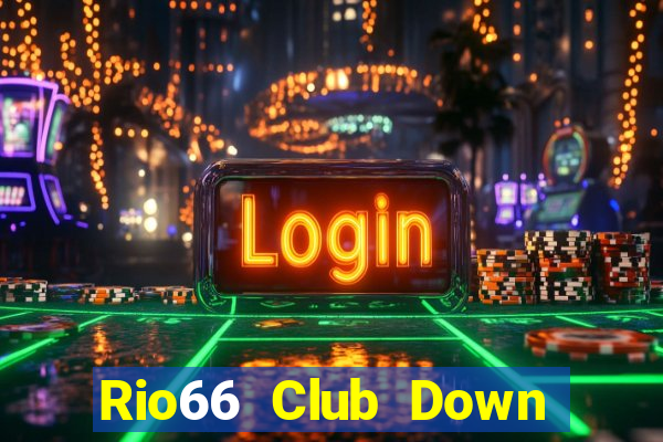 Rio66 Club Down Game Bài Vui