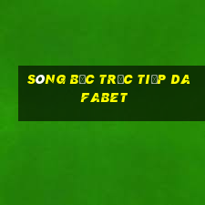 sòng bạc trực tiếp dafabet