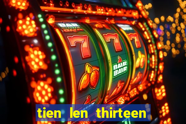 tien len thirteen mien nam