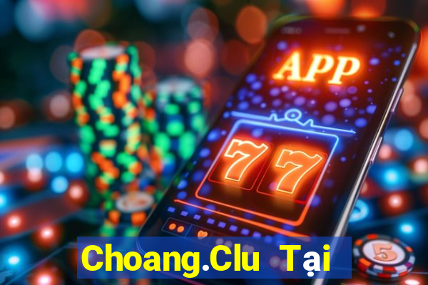 Choang.Clu Tại Game Bài B52